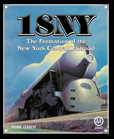 April Preorder! US/CA - 18NY: The Formation of the New York Central Railroad