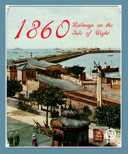 INTERNATIONAL - 1860: Railways on the Isle of Wight